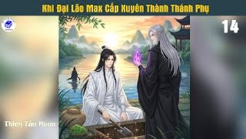 Khi Đại Lão Max Cấp Xuyên Thành Thánh Phụ